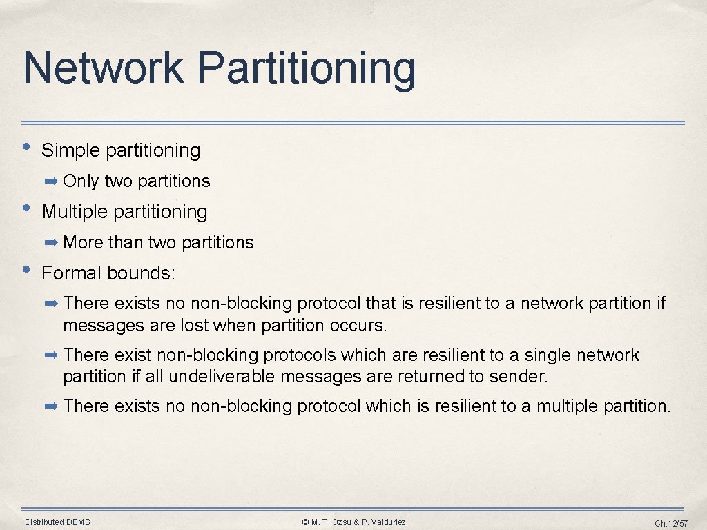 Network Partitioning • Simple partitioning ➡ Only two partitions • Multiple partitioning ➡ More