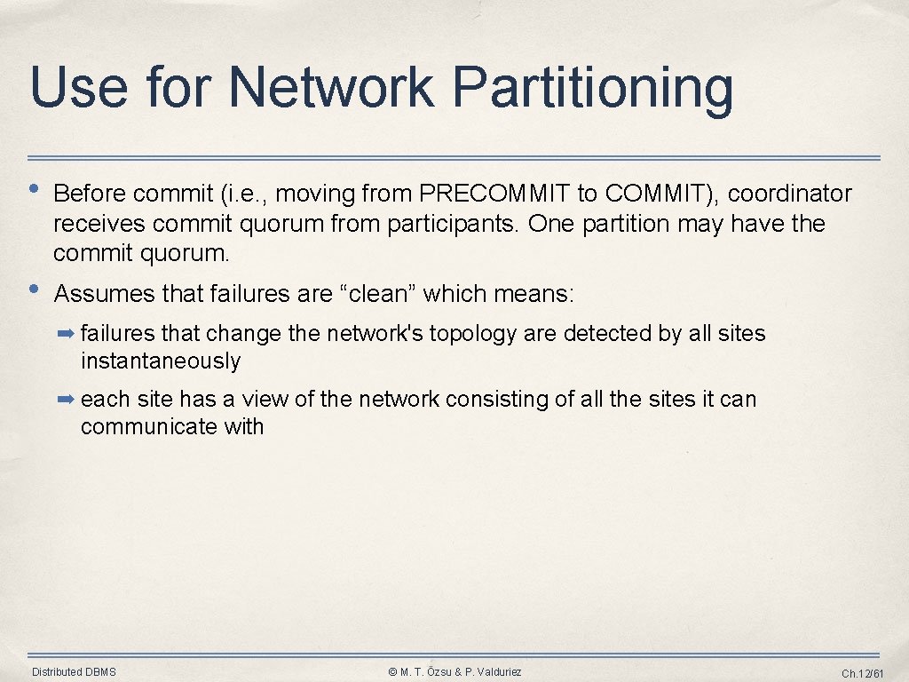 Use for Network Partitioning • Before commit (i. e. , moving from PRECOMMIT to