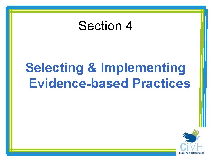 Section 4 Selecting & Implementing Evidence-based Practices 