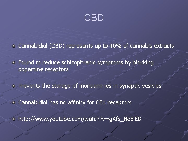 CBD Cannabidiol (CBD) represents up to 40% of cannabis extracts Found to reduce schizophrenic