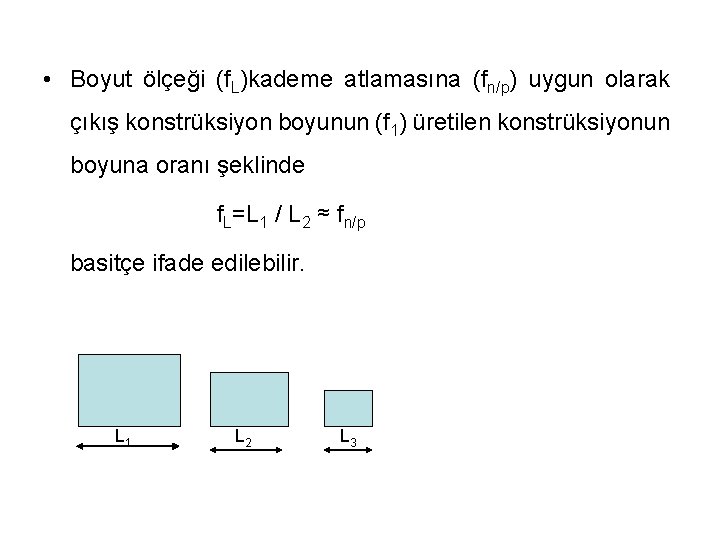  • Boyut ölçeği (f. L)kademe atlamasına (fn/p) uygun olarak çıkış konstrüksiyon boyunun (f