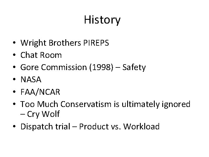 History Wright Brothers PIREPS Chat Room Gore Commission (1998) – Safety NASA FAA/NCAR Too