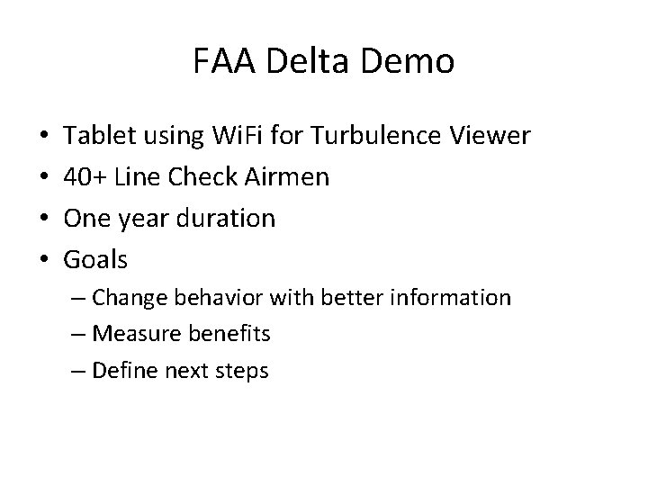 FAA Delta Demo • • Tablet using Wi. Fi for Turbulence Viewer 40+ Line