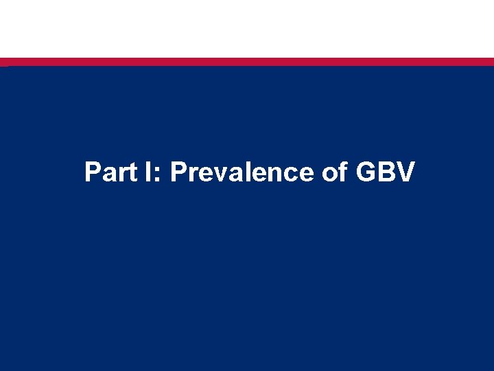 Part I: Prevalence of GBV 