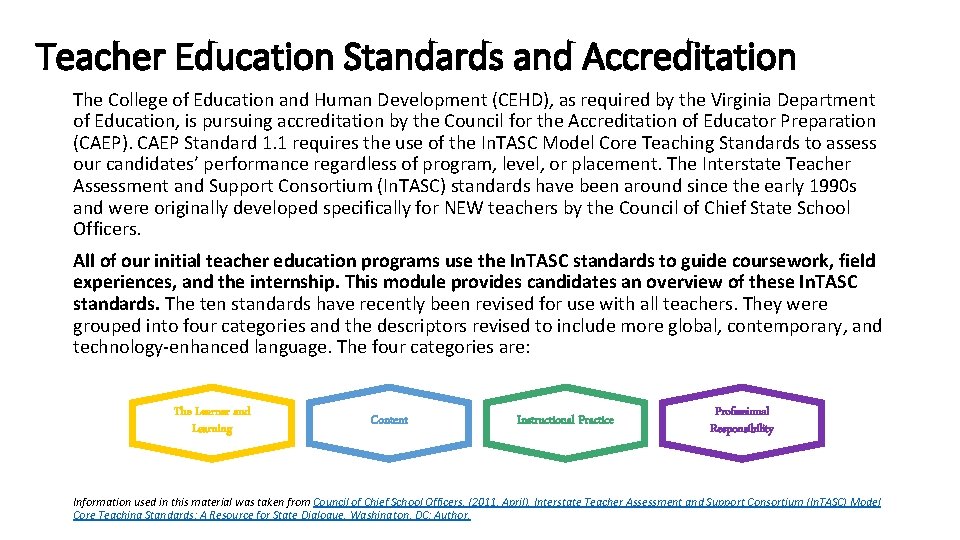 Teacher Education Standards and Accreditation The College of Education and Human Development (CEHD), as