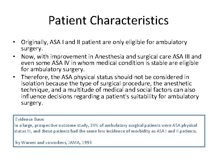 Patient Characteristics • Originally, ASA I and II patient are only eligible for ambulatory