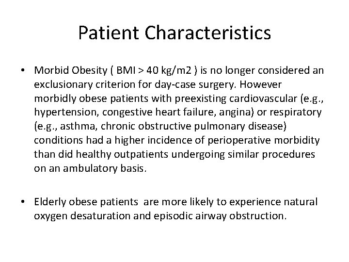 Patient Characteristics • Morbid Obesity ( BMI > 40 kg/m 2 ) is no