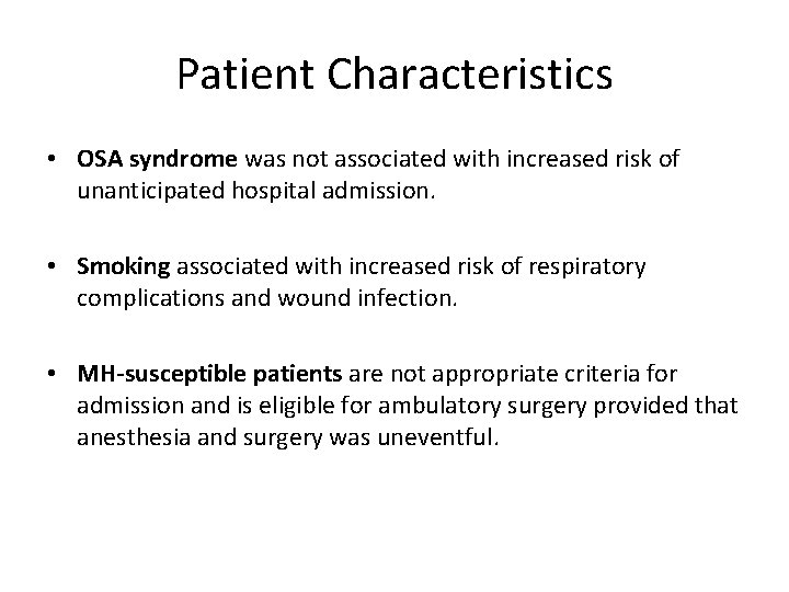 Patient Characteristics • OSA syndrome was not associated with increased risk of unanticipated hospital