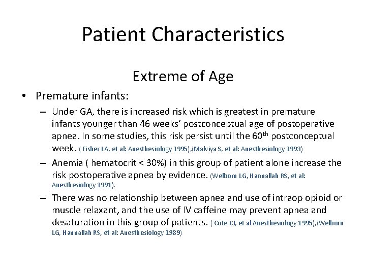Patient Characteristics Extreme of Age • Premature infants: – Under GA, there is increased