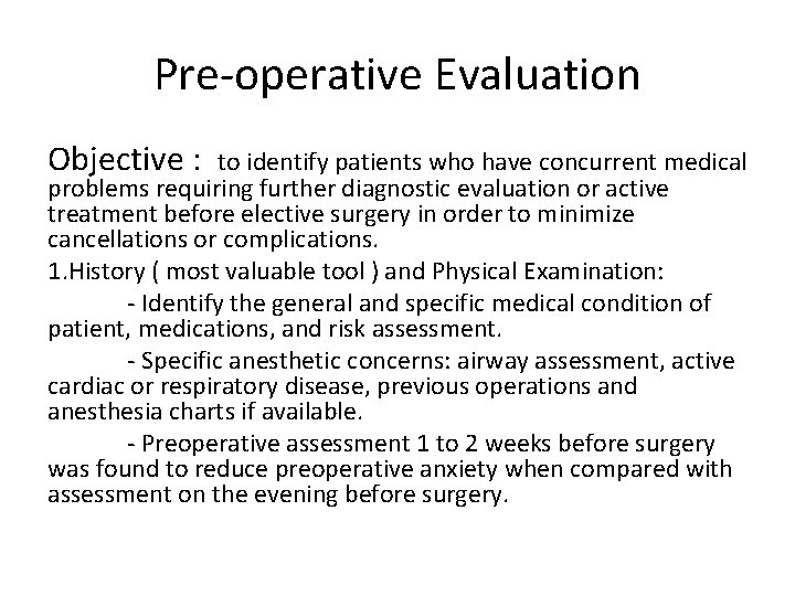 Pre-operative Evaluation Objective : to identify patients who have concurrent medical problems requiring further