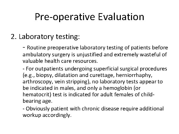 Pre-operative Evaluation 2. Laboratory testing: - Routine preoperative laboratory testing of patients before ambulatory