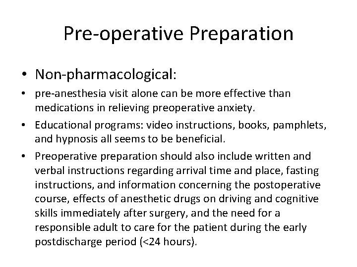 Pre-operative Preparation • Non-pharmacological: • pre-anesthesia visit alone can be more effective than medications