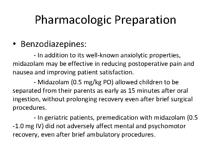 Pharmacologic Preparation • Benzodiazepines: - In addition to its well-known anxiolytic properties, midazolam may