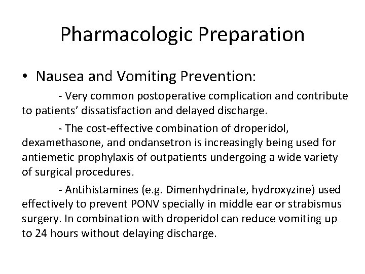 Pharmacologic Preparation • Nausea and Vomiting Prevention: - Very common postoperative complication and contribute