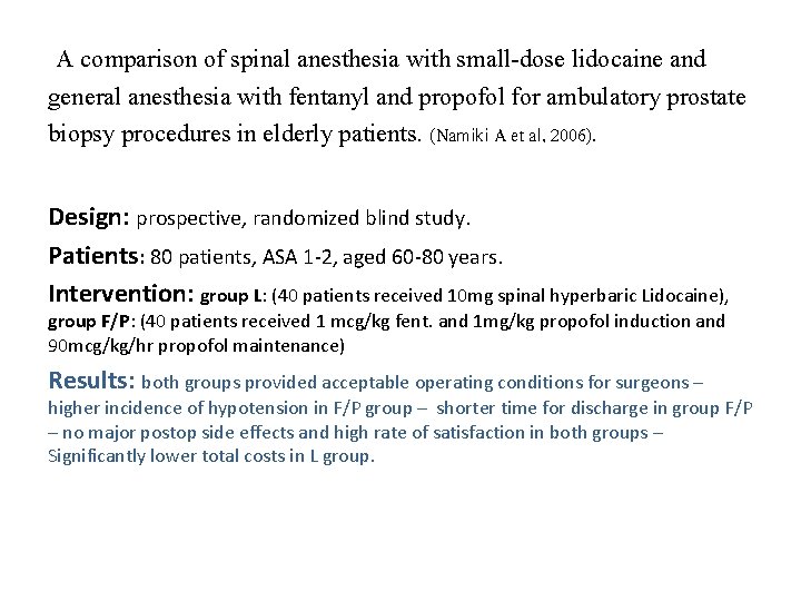 A comparison of spinal anesthesia with small-dose lidocaine and general anesthesia with fentanyl and