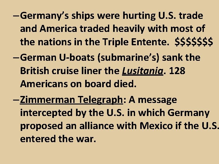 – Germany’s ships were hurting U. S. trade and America traded heavily with most