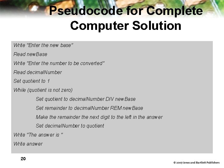 Pseudocode for Complete Computer Solution Write "Enter the new base" Read new. Base Write