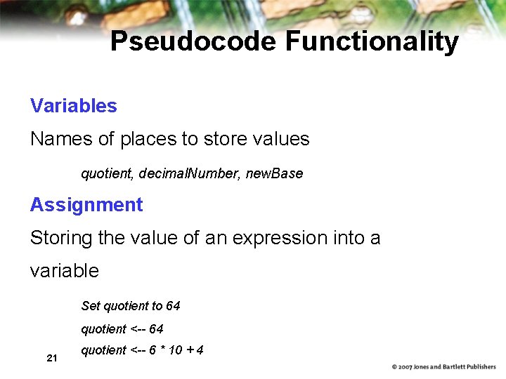 Pseudocode Functionality Variables Names of places to store values quotient, decimal. Number, new. Base
