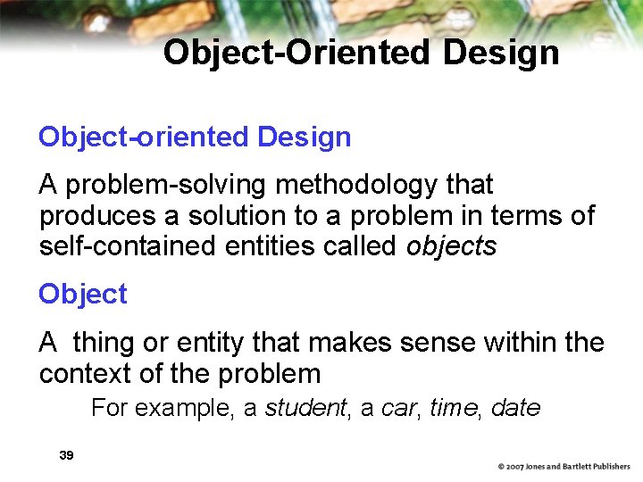 Object-Oriented Design Object-oriented Design A problem-solving methodology that produces a solution to a problem