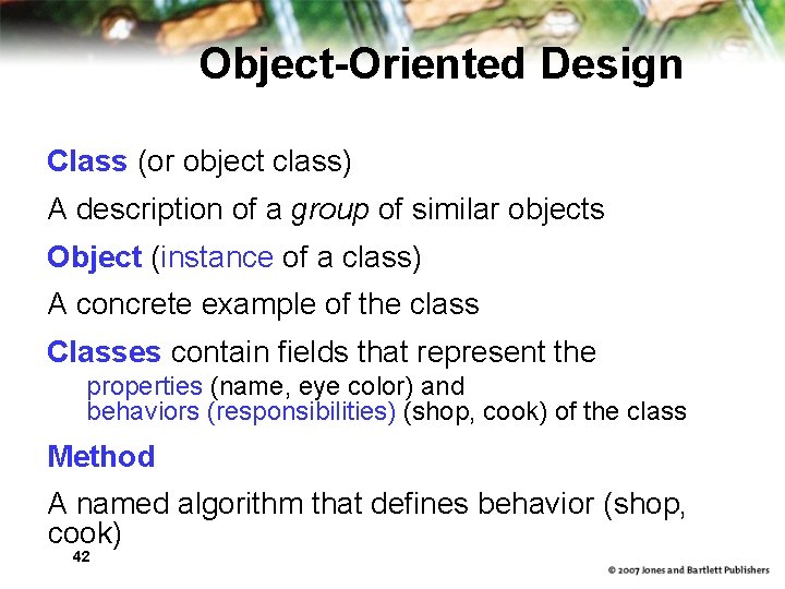 Object-Oriented Design Class (or object class) A description of a group of similar objects