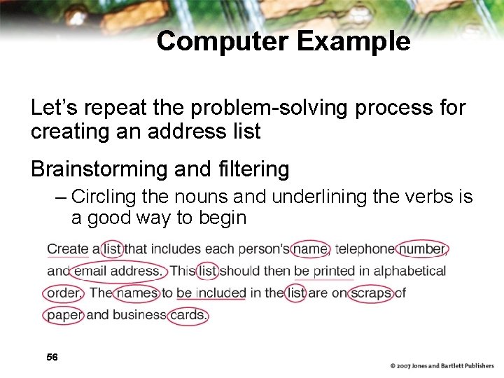 Computer Example Let’s repeat the problem-solving process for creating an address list Brainstorming and