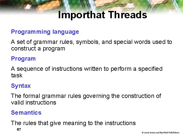 Importhat Threads Programming language A set of grammar rules, symbols, and special words used