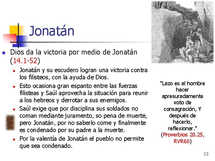 Jonatán n Dios da la victoria por medio de Jonatán (14. 1 -52) n