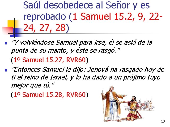 Saúl desobedece al Señor y es reprobado (1 Samuel 15. 2, 9, 2224, 27,
