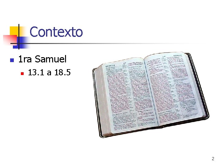 Contexto n 1 ra Samuel n 13. 1 a 18. 5 2 