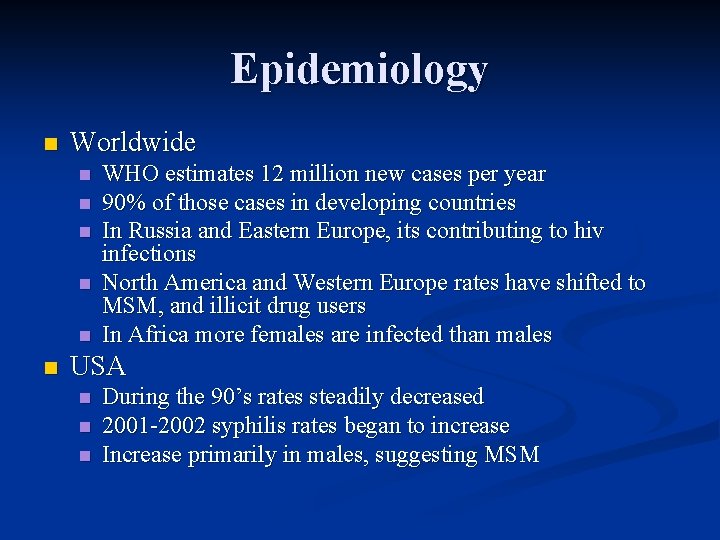 Epidemiology n Worldwide n n n WHO estimates 12 million new cases per year