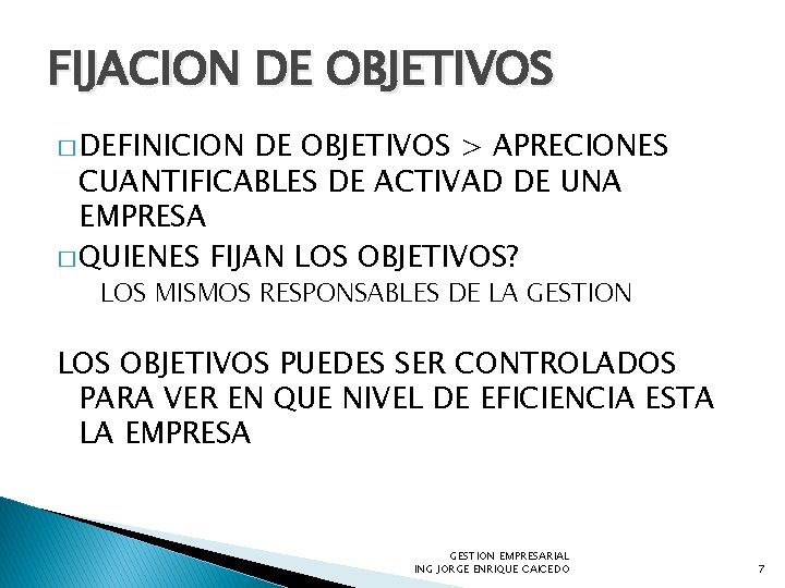 FIJACION DE OBJETIVOS � DEFINICION DE OBJETIVOS > APRECIONES CUANTIFICABLES DE ACTIVAD DE UNA