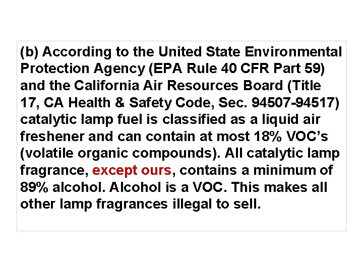 (b) According to the United State Environmental Protection Agency (EPA Rule 40 CFR Part