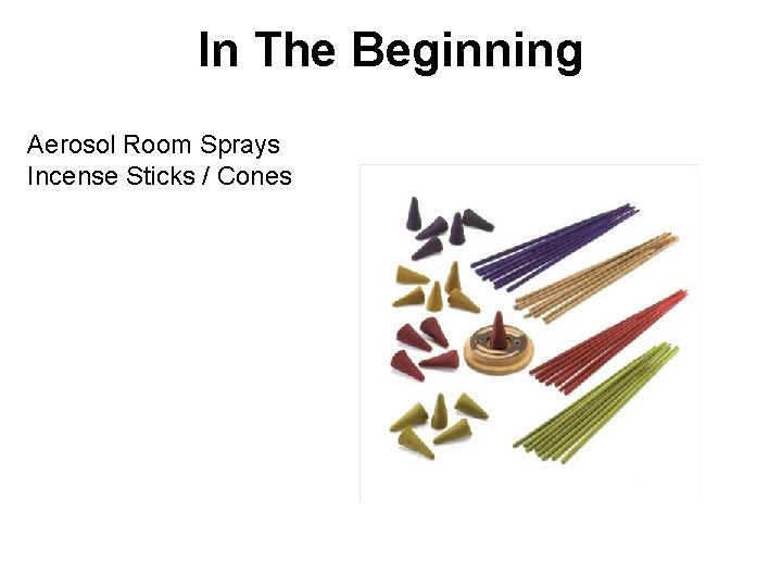 In The Beginning Aerosol Room Sprays Incense Sticks / Cones 