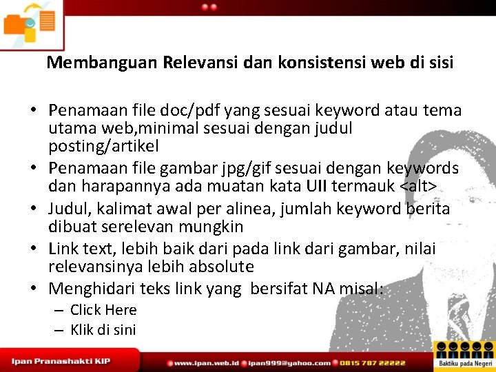 Membanguan Relevansi dan konsistensi web di sisi • Penamaan file doc/pdf yang sesuai keyword