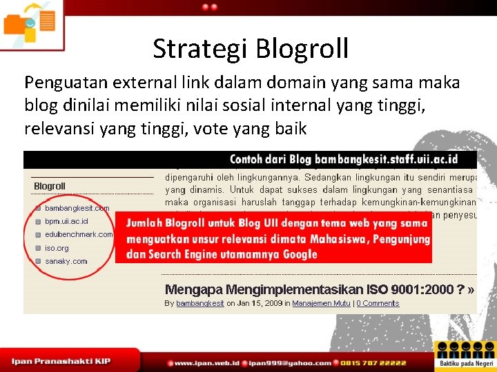 Strategi Blogroll Penguatan external link dalam domain yang sama maka blog dinilai memiliki nilai
