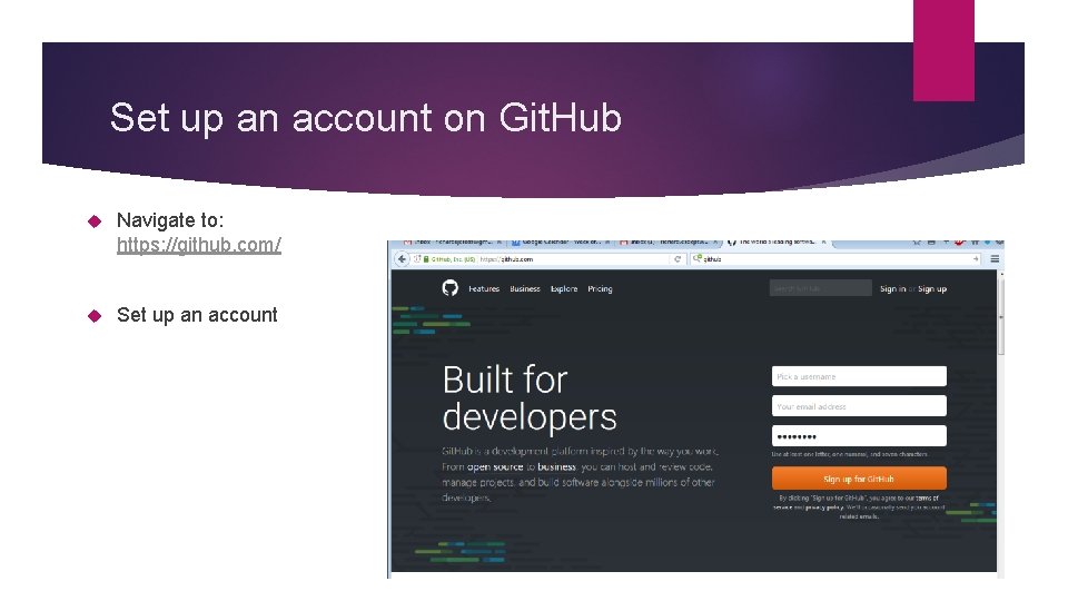 Set up an account on Git. Hub Navigate to: https: //github. com/ Set up