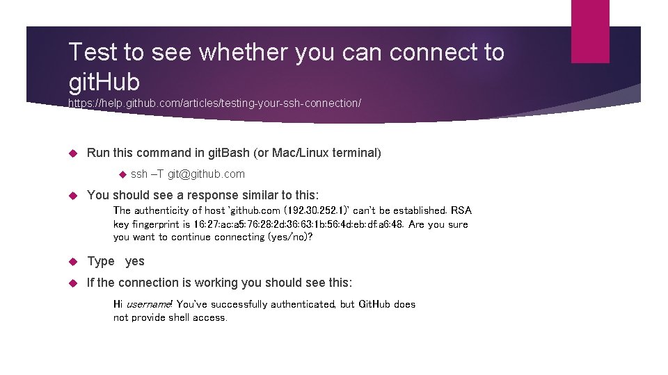 Test to see whether you can connect to git. Hub https: //help. github. com/articles/testing-your-ssh-connection/