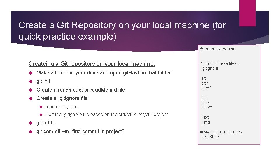 Create a Git Repository on your local machine (for quick practice example) # Ignore