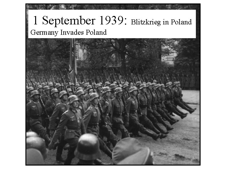 1 September 1939: Blitzkrieg in Poland Germany Invades Poland  1 September 1939: Blitzkrieg in Poland Germany Invades Poland