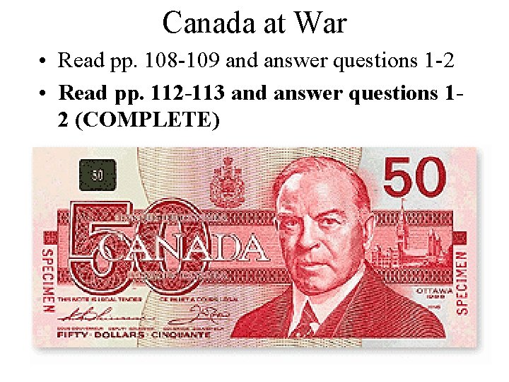 Canada at War • Read pp. 108 -109 and answer questions 1 -2 • Canada at War • Read pp. 108 -109 and answer questions 1 -2 •