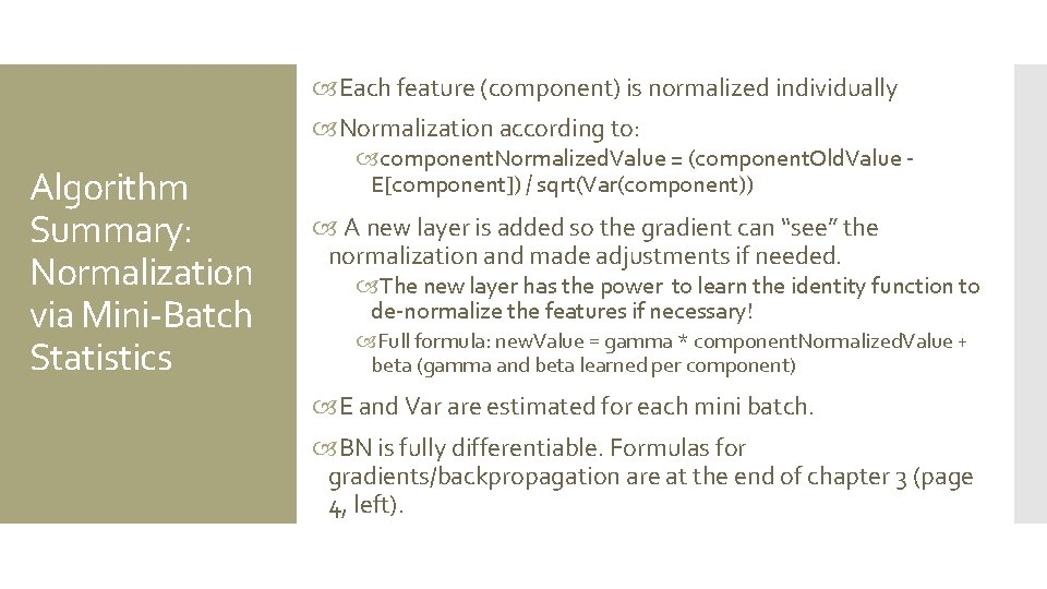 Each feature (component) is normalized individually Normalization according to: Algorithm Summary: Normalization via