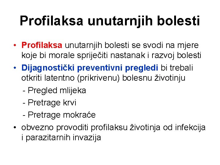 Profilaksa unutarnjih bolesti • Profilaksa unutarnjih bolesti se svodi na mjere koje bi morale