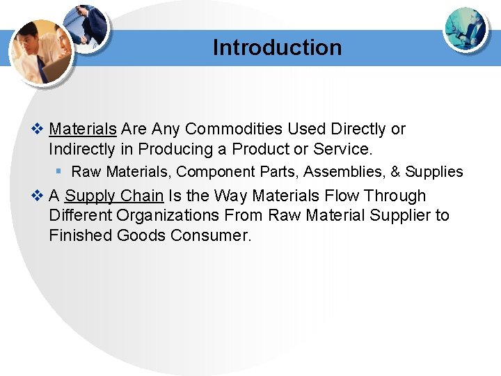 Introduction v Materials Are Any Commodities Used Directly or Indirectly in Producing a Product