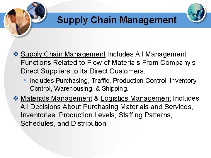 Supply Chain Management v Supply Chain Management Includes All Management Functions Related to Flow