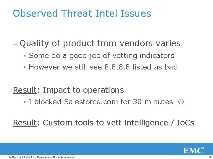 Observed Threat Intel Issues – Quality of product from vendors varies • Some do
