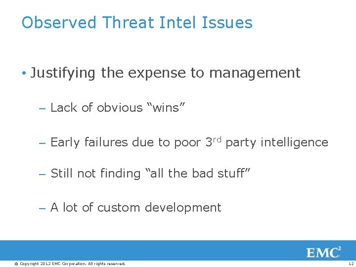 Observed Threat Intel Issues • Justifying the expense to management – Lack of obvious