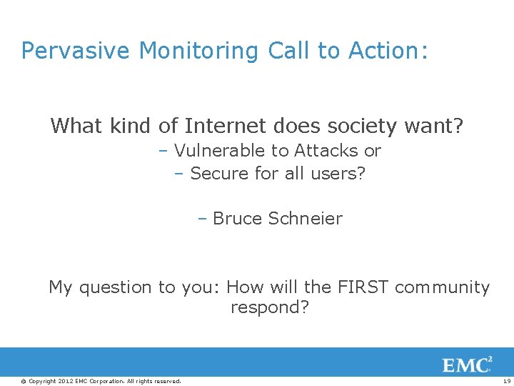 Pervasive Monitoring Call to Action: What kind of Internet does society want? – Vulnerable