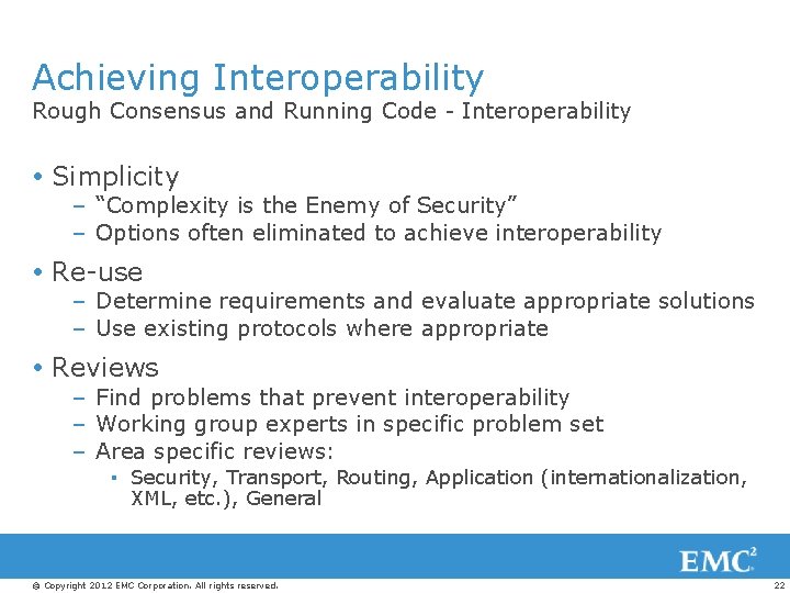 Achieving Interoperability Rough Consensus and Running Code - Interoperability Simplicity – “Complexity is the