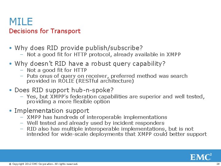 MILE Decisions for Transport Why does RID provide publish/subscribe? – Not a good fit