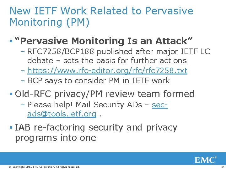 New IETF Work Related to Pervasive Monitoring (PM) “Pervasive Monitoring Is an Attack” –